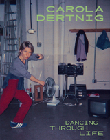 Dancing Through Life - Carola Dertnig