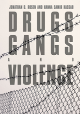 Drugs, Gangs, and Violence - Jonathan D. Rosen, Hanna Samir Kassab