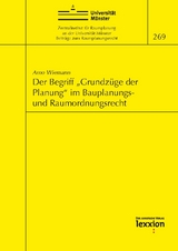 Der Begriff &bdquo;Grundz&uuml;ge der Planung&ldquo; im Bauplanungs- und Raumordnungsrecht - Arno Wiemann