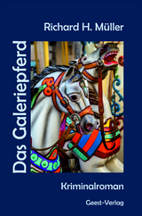 Das Galeriepferd - Richard H. M&uuml;ller