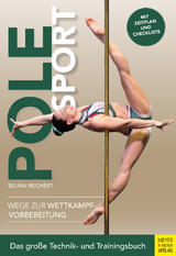 Pole Sport - Wege zur Wettkampfvorbereitung - Selina Reichert