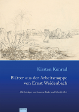 Blätter aus der Arbeitsmappe von Ernst Weidenbach - Kirsten Konrad