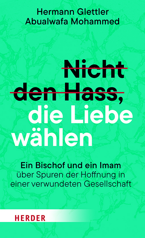 Nicht den Hass, die Liebe wählen - Hermann Glettler, Abualwafa Mohammed