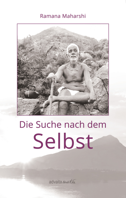 Die Suche nach dem Selbst - Ramana Maharshi
