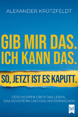 Gib mir das, ich kann das, so, jetzt ist es kaputt - Alexander Krützfeldt