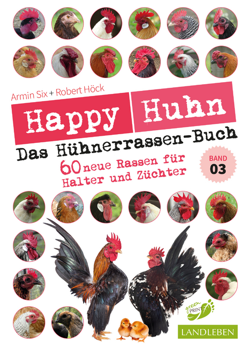 Happy Huhn &ndash; Das H&uuml;hnerrassenbuch - Robert H&ouml;ck, Armin Six