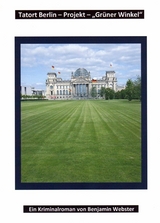 Tatort Berlin - Projekt Gr&uuml;ner Winkel - Benjamin Webster