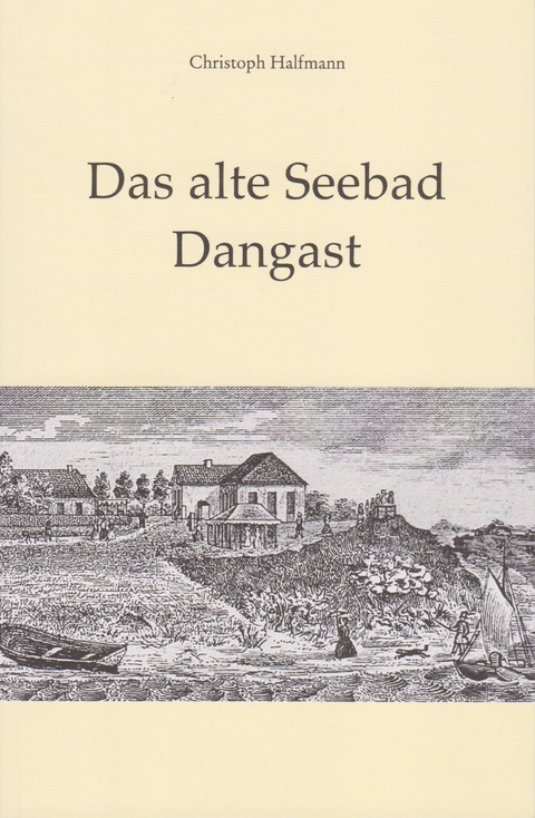 Das alte Seebad Dangast - Christoph Halfmann