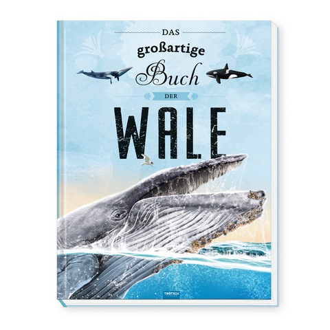 Tr&ouml;tsch Kinderbuch Das gro&szlig;artige Buch der Wale - 