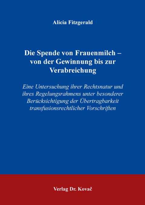 Die Spende von Frauenmilch &ndash; von der Gewinnung bis zur Verabreichung - Alicia Fitzgerald