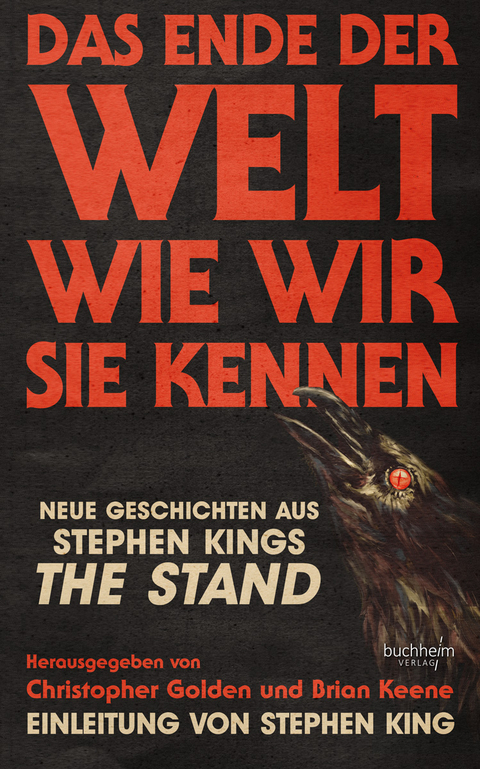 DAS ENDE DER WELT WIE WIR SIE KENNEN - Stephen King, Christopher Golden, Brian Keene, Steven Barnes, Wayne Brady, Poppy Z. Brite, Maurice Broaddus, Somer Canon, Robert Cargill, Nat Cassidy, V. Castro, Richard Chizmar, S.A. Cosby, Tananarive Due, Meg Gardiner, Gabino Iglesias, Jonathan Janz, Alma Katsu, Caroline Kepnes, Michael Koryta, Sarah Langan, Joe R. Lansdale, Tim Lebbon, Josh Malerman, Ronald Malfi, Usman T. Malik, Premee Mohamed, Cynthia Pelayo, Hailay Piper, David J. Schow, Alex Segura, Bryan Smith, Paul Tremblay, Catherynne M. Valente, Bev Vincent, Catriona Ward, Chuck Wendig, Wrath James White, Rio Youers