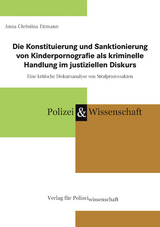 Die Konstituierung und Sanktionierung von Kinderpornografie als kriminelle Handlung im justiziellen Diskurs - Anna Christina Ettmann