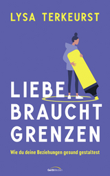 Liebe braucht Grenzen - Lysa TerKeurst