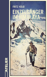 Einzelg&auml;nger im Himalaya - Fritz Kolb