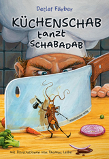 K&uuml;chenschab tanzt Schabadab - Detlef F&auml;rber