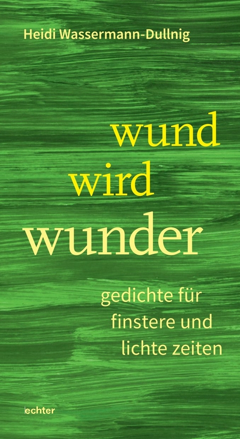 wund wird wunder - Heidi Wassermann-Dullnig