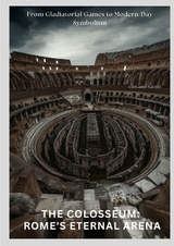 The Colosseum: Rome's Eternal Arena - Giovanni Santini