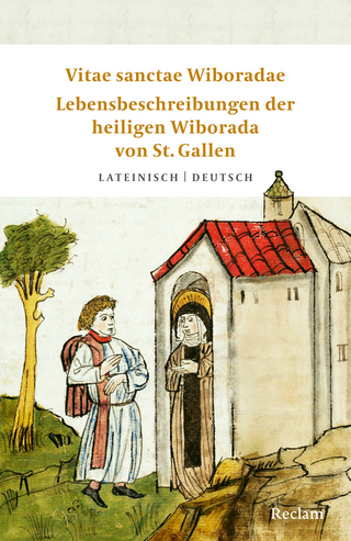 Vitae sanctae Wiboradae · Lebensbeschreibungen der heiligen Wiborada von St. Gallen - Ekkehart I. von St. Gallen; Herimannus von St. Gallen …