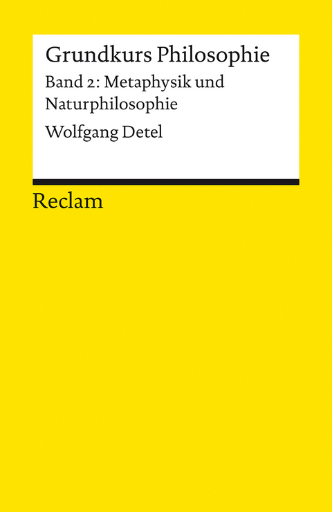 Grundkurs Philosophie - Wolfgang Detel