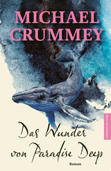 Das Wunder von Paradise Deep - Michael Crummey