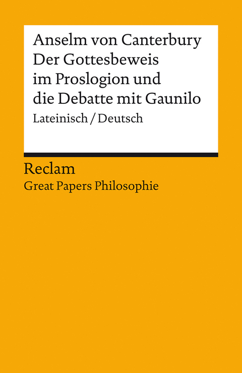 Der Gottesbeweis im "Proslogion" und die Debatte mit Gaunilo. Lateinisch/Deutsch -  Anselm von Canterbury