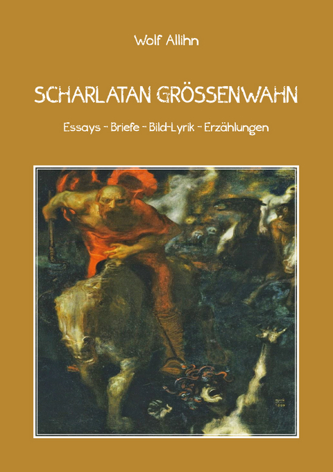 Scharlatan Gr&ouml;&szlig;enwahn - Wolf E. Allihn