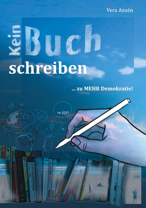 Kein Buch Schreiben - Vera Ans&eacute;n