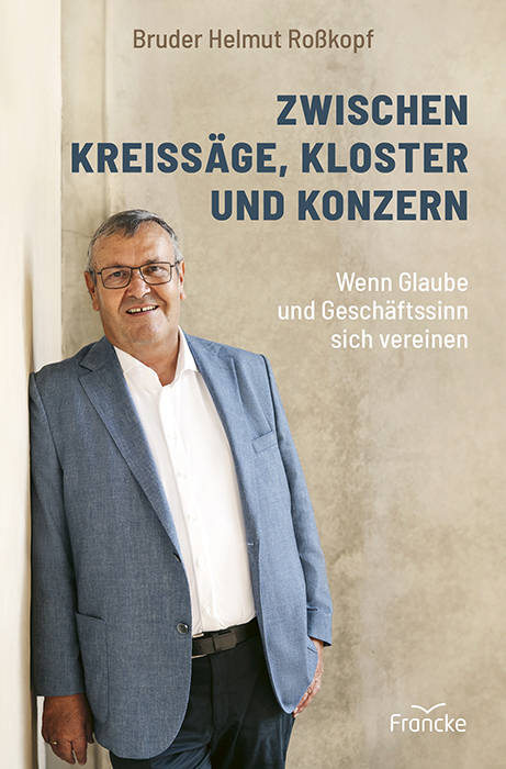 Zwischen Kreiss&auml;ge, Kloster und Konzern - Helmut Ro&szlig;kopf, Christian Heinritz