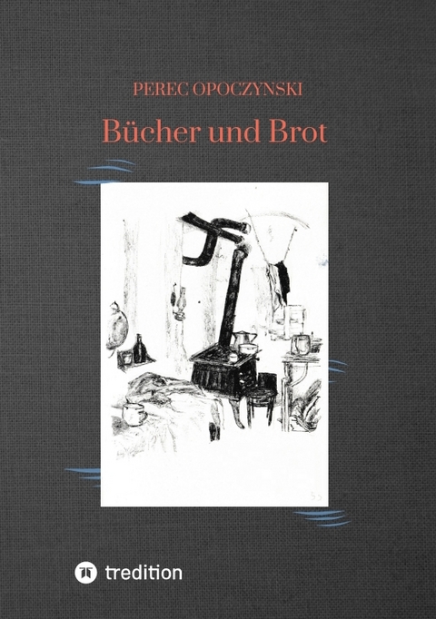 B&uuml;cher und Brot - Perec Opoczynski