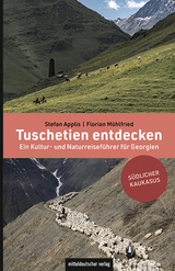 Tuschetien entdecken - Stefan Applis, Florian M&uuml;hlfried