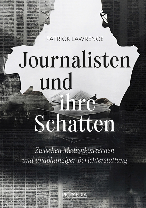 Journalisten und ihre Schatten - Patrick Lawrence