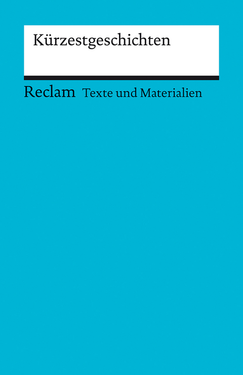 K&uuml;rzestgeschichten. Texte und Materialien f&uuml;r den Unterricht - 