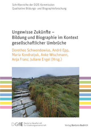 Ungewisse Zukünfte – Bildung und Biographie im Kontext gesellschaftlicher Umbrüche