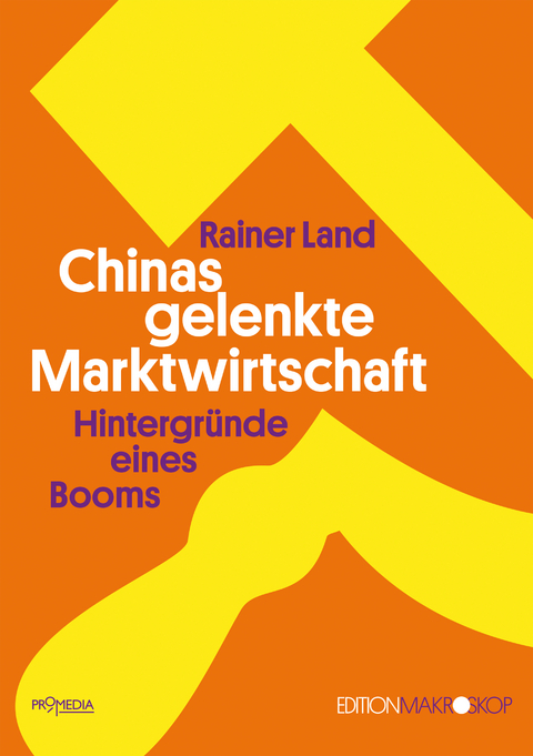 Chinas gelenkte Marktwirtschaft - Rainer Land