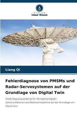 Fehlerdiagnose von PMSMs und Radar-Servosystemen auf der Grundlage von Digital Twin - Liang Qi