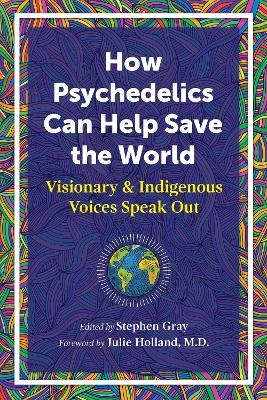 How Psychedelics Can Help Save the World