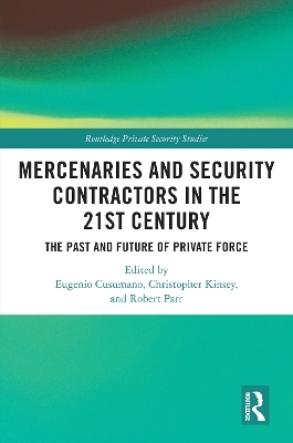Mercenaries and Security Contractors in the 21st Century - 