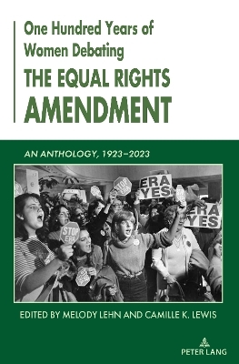 One Hundred Years of Women Debating the Equal Rights Amendment - 