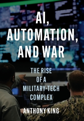 AI, automation, and war - Anthony King