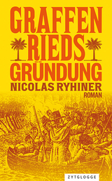 Graffenrieds Gr&uuml;ndung - Nicolas Ryhiner