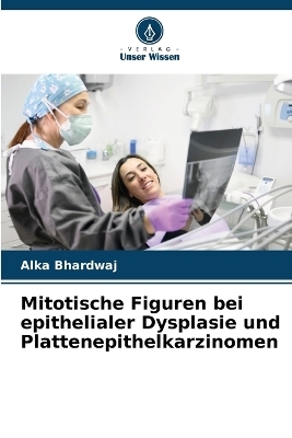 Mitotische Figuren bei epithelialer Dysplasie und Plattenepithelkarzinomen