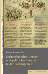 Eschatologisches Denken und politisches Handeln in der Karolingerzeit - Johanna Reitmeier-Filax