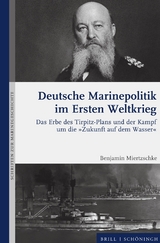Deutsche Marinepolitik im Ersten Weltkrieg - Benjamin Miertzschke