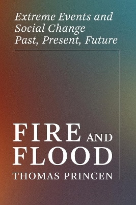 Fire and Flood - Thomas Princen