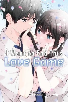 I Want to End This Love Game, Vol. 5 - Yuki Domoto