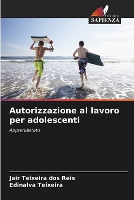 Autorizzazione al lavoro per adolescenti - Jair Teixeira dos Reis, Edinalva Teixeira