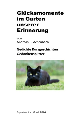 Glücksmomente im Garten unserer Erinnerung