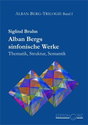 Alban Bergs sinfonische Werke - Siglind Bruhn