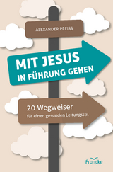 Mit Jesus in F&uuml;hrung gehen - Alexander Preiss