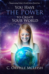 You Have the Power to Create Your World -  C. Orville McLeish